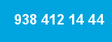 938 412 14 44